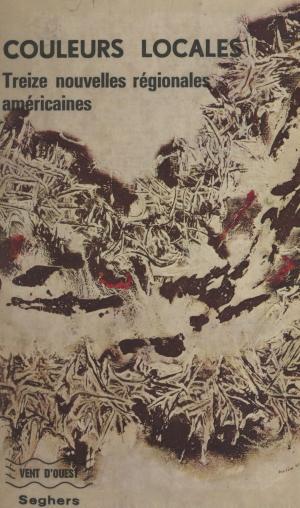 Cover of the book Couleurs locales by Bernard Delvaille, Jean Roire