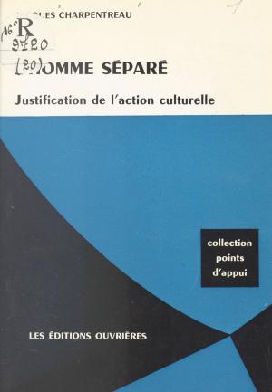 Cover of the book L'homme séparé by Alain Gélédan