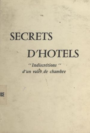 Cover of the book Secrets d'hôtels by Marie Cervetti, Emmanuelle Ott, Yvon Le Bot