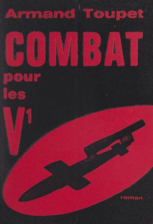Cover of the book Combat pour les V1 by Jean-Luc Uguen, Jean-Jacques Urvoas