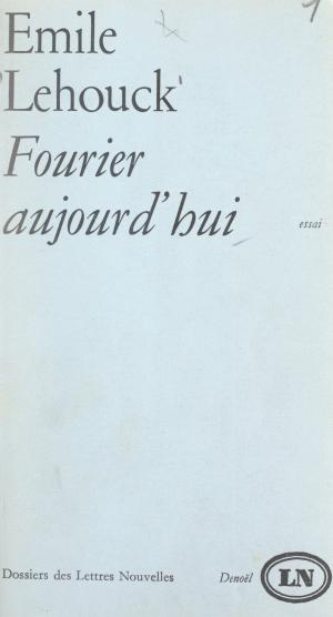 Cover of the book Fourier, aujourd'hui by Yves Stourdzé