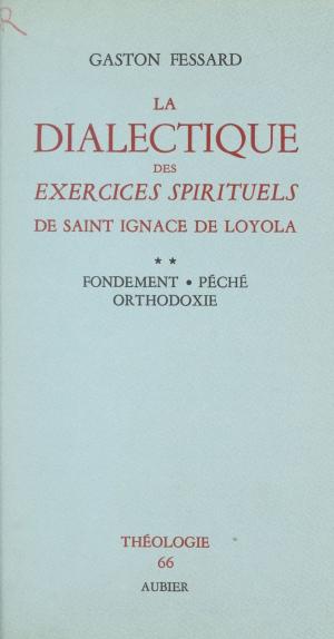 Cover of the book La dialectique des Exercices Spirituels de Saint Ignace de Loyola (2) by Bernard Brigouleix