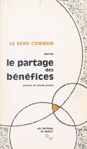 Cover of the book Le partage des bénéfices, expansion et inégalités en France by Kostas Axelos, Gabriel Ardant