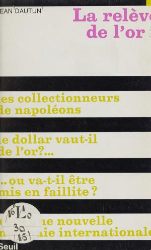 Cover of the book La relève de l'or by Robert de Saint Jean, Luc Estang, Giovanni Lucera