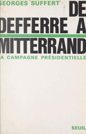 Cover of the book De Defferre à Mitterand by René Dumont, François de Ravignan