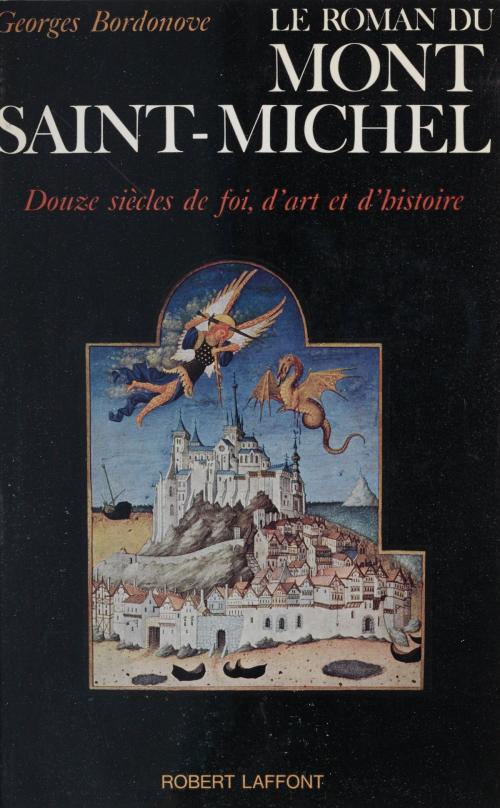 Cover of the book Le roman du Mont-Saint-Michel by Georges Bordonove, (Robert Laffont) réédition numérique FeniXX