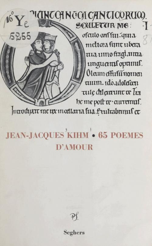 Cover of the book 65 poèmes d'amour by Jean-Jacques Kihm, (Seghers) réédition numérique FeniXX