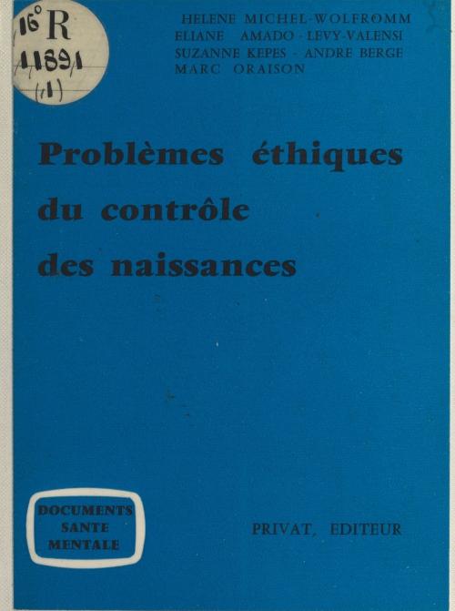 Cover of the book Problèmes éthiques du contrôle des naissances by Éliane Amado Lévy-Valensi, André Berge, Suzanne Kepes, FeniXX réédition numérique