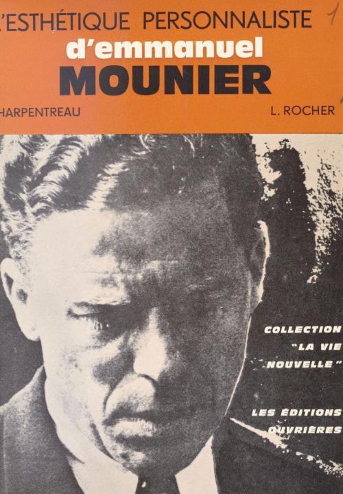 Cover of the book L'esthétique personnaliste d'Emmanuel Mounier by Jacques Charpentreau, Louis Rocher, FeniXX réédition numérique
