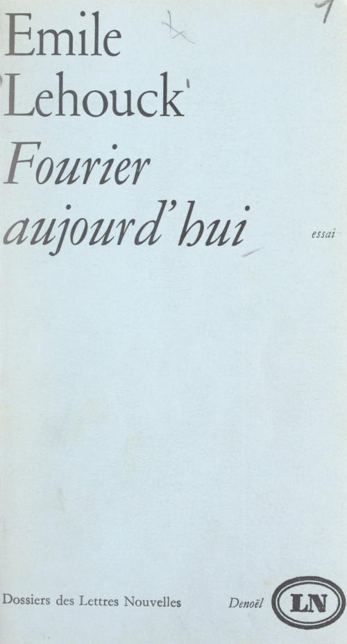Cover of the book Fourier, aujourd'hui by Émile Lehouck, Maurice Nadeau, FeniXX réédition numérique
