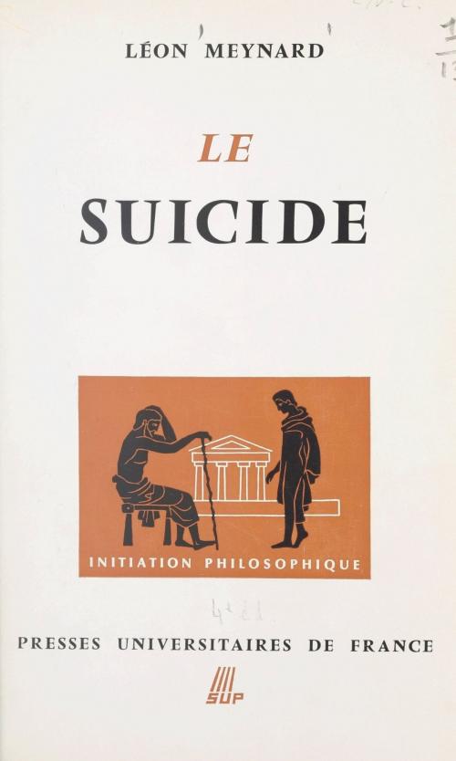 Cover of the book Le suicide by Léon Meynard, Jean Lacroix, (Presses universitaires de France) réédition numérique FeniXX