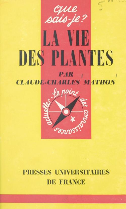 Cover of the book La vie des plantes by Claude-Charles Mathon, Paul Angoulvent, (Presses universitaires de France) réédition numérique FeniXX