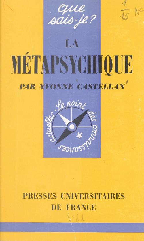 Cover of the book La métapsychique by Yvonne Castellan, Paul Angoulvent, (Presses universitaires de France) réédition numérique FeniXX