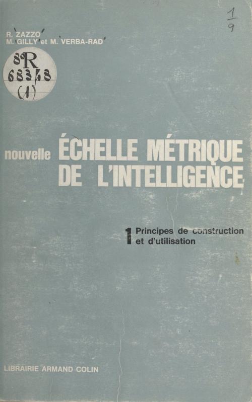 Cover of the book Nouvelle échelle métrique de l'intelligence (1) by Michel Gilly, Mina Verba-Rad, René Zazzo, (Armand Colin) réédition numérique FeniXX