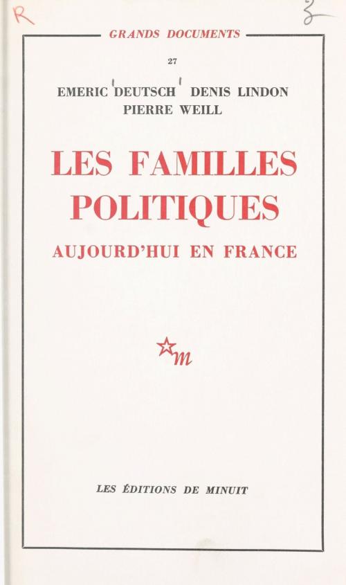 Cover of the book Les familles politiques : aujourd'hui en France by Emeric Deutsch, Denis Lindon, Pierre Weill, Les Éditions de Minuit (réédition numérique FeniXX)