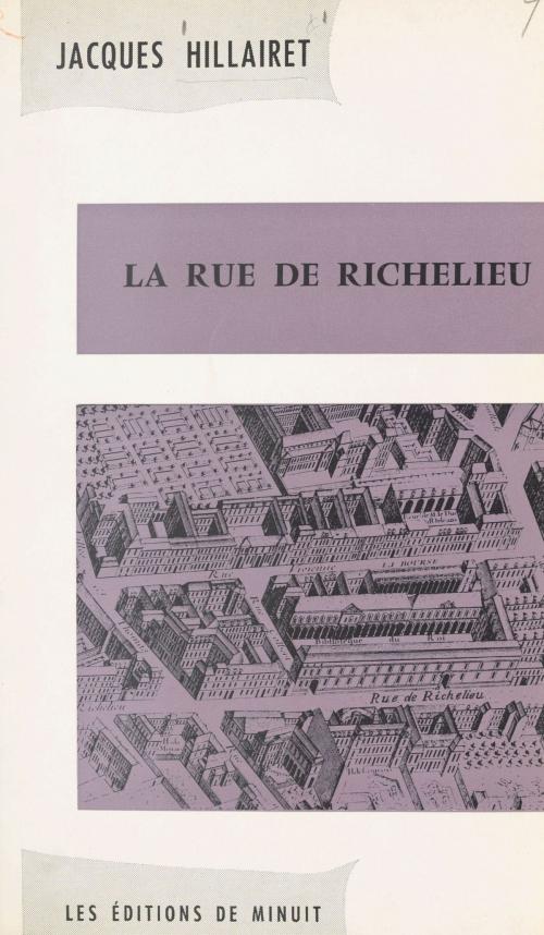 Cover of the book La rue de Richelieu by Jacques Hillairet, Les Éditions de Minuit (réédition numérique FeniXX)