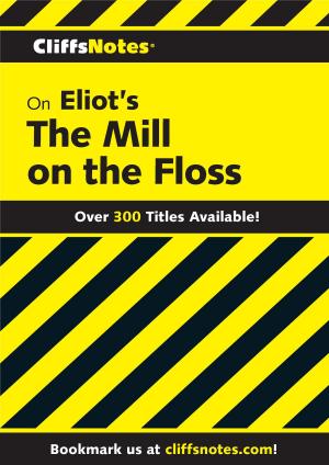 Cover of the book CliffsNotes on Eliot's Mill On the Floss by L. Jon Wertheim