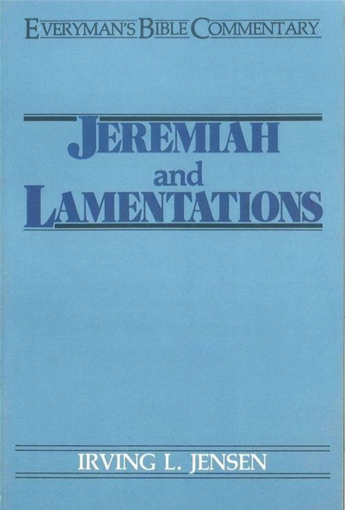Cover of the book Jeremiah & Lamentations- Everyman's Bible Commentary by Irving L Jensen, Moody Publishers