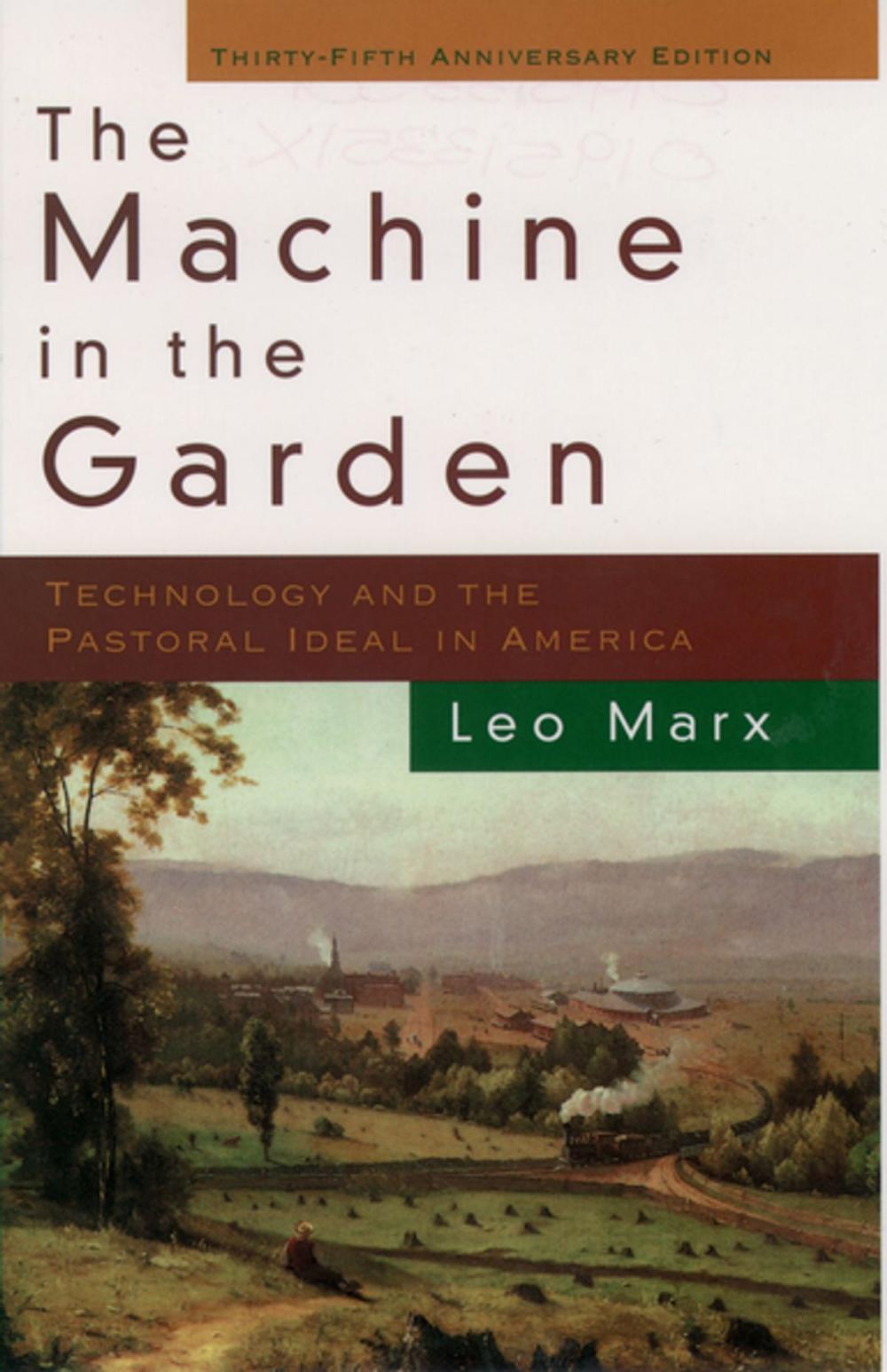Big bigCover of The Machine in the Garden : Technology and the Pastoral Ideal in America