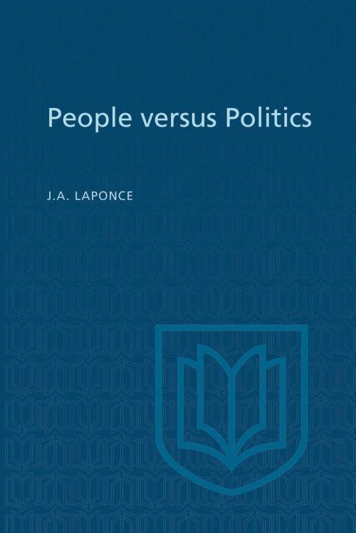 Cover of the book People versus Politics by J.A. Laponce, University of Toronto Press, Scholarly Publishing Division