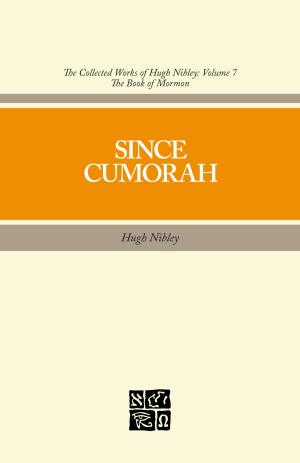 Book cover of Collected Works of Hugh Nibley, Vol. 7: Since Cumorah