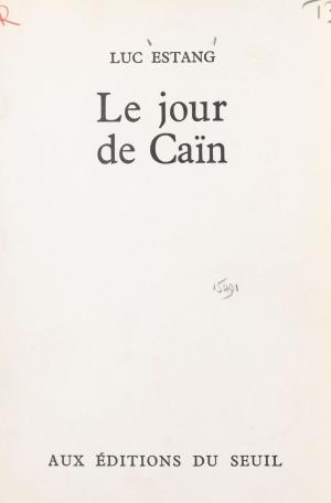 Cover of the book Le jour de Caïn by Mouloud Feraoun, Emmanuel Roblès