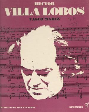 Cover of the book Hector Villa Lobos by Michel Cosem, Bernard Epin