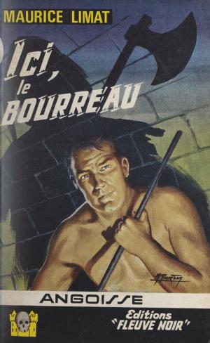 Cover of the book Ici, le bourreau by Éric Verteuil, Daniel Riche