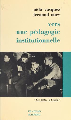 Cover of the book Vers une pédagogie institutionnelle by Pierre ALONSO