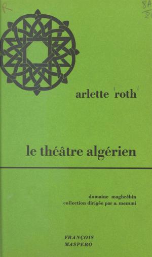 Cover of the book Le théâtre algérien de langue dialectale by Anne-Marie Lugan