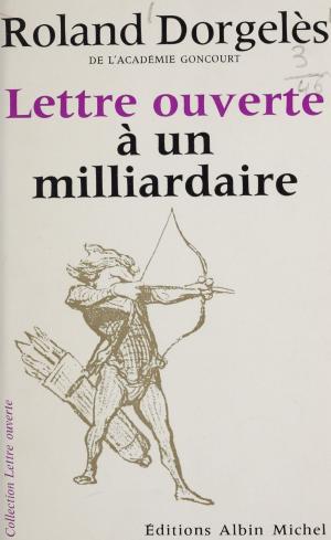 Cover of the book Lettre ouverte à un milliardaire by Christian Morrisson