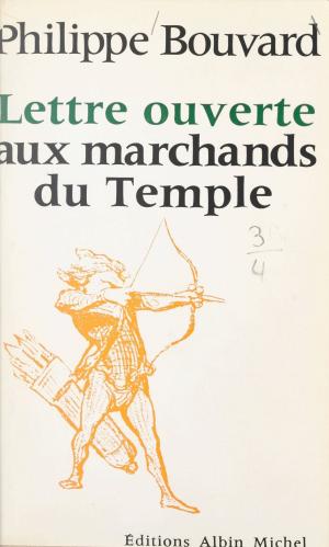 Cover of the book Lettre ouverte aux marchands du temple by Amy Eye