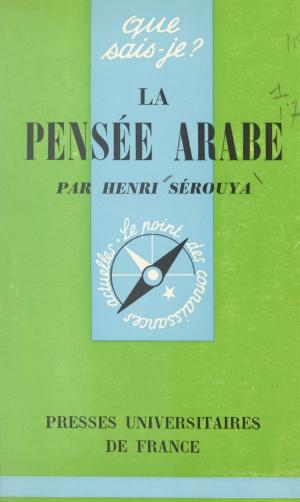 Cover of the book La pensée arabe by Parti socialiste, Pierre Joxe