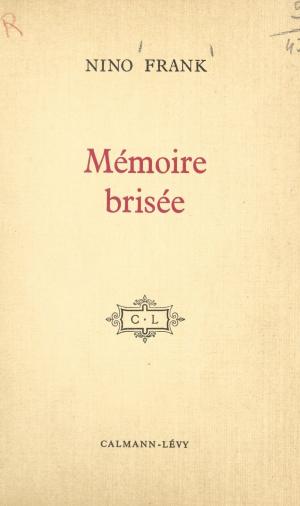 Cover of the book Mémoire brisée (1) by François Malye
