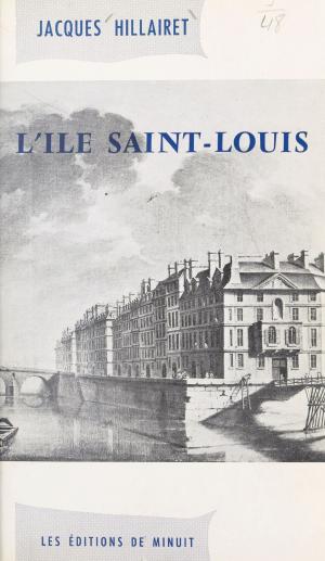 Cover of the book L'Île Saint-Louis by Yves Pélicier