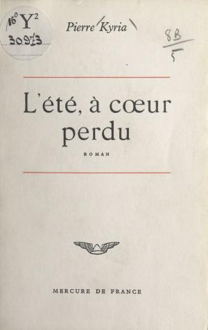 Cover of the book L'été, à cœur perdu by André Joussain
