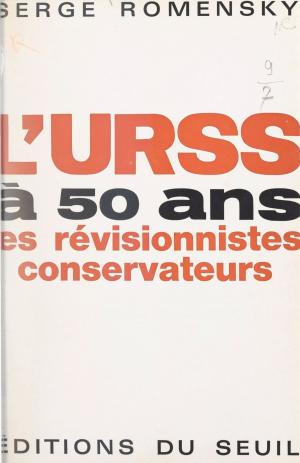 Cover of the book L'U.R.S.S. à 50 ans by Patrick Besson