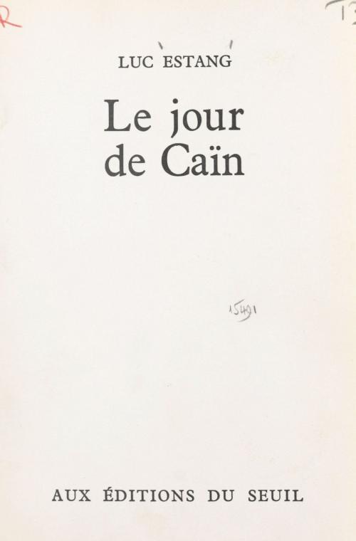 Cover of the book Le jour de Caïn by Luc Estang, Seuil (réédition numérique FeniXX)