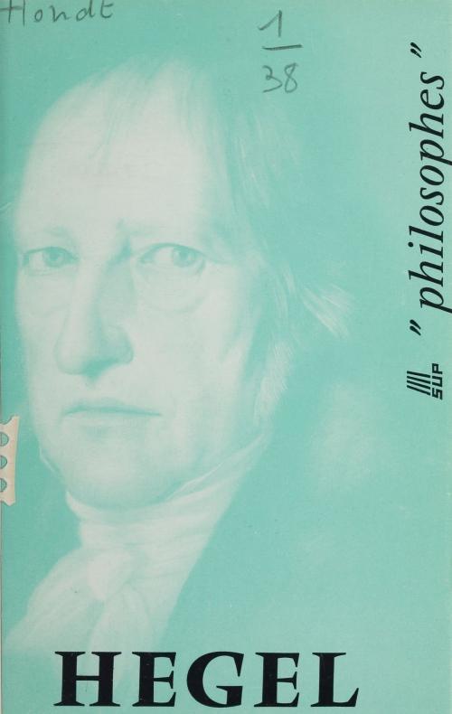 Cover of the book Hegel by Jacques d'Hondt, Presses universitaires de France (réédition numérique FeniXX)