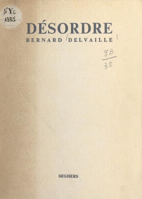 Cover of the book Désordre by Bernard Delvaille, Seghers (réédition numérique FeniXX)