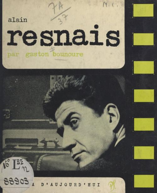 Cover of the book Alain Resnais by Gaston Bounoure, Alain Resnais, Pierre Lherminier, (Seghers) réédition numérique FeniXX