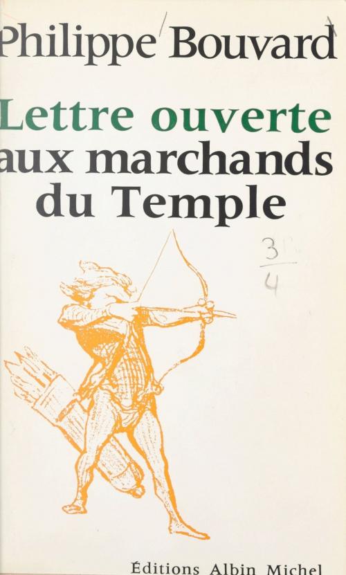 Cover of the book Lettre ouverte aux marchands du temple by Philippe Bouvard, Jean-Pierre Dorian, FeniXX réédition numérique