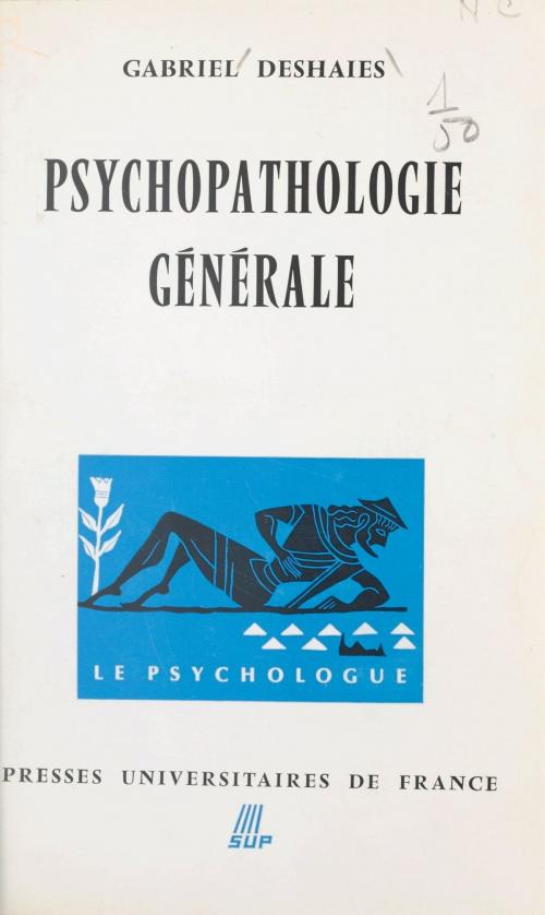 Cover of the book Psychopathologie générale by Gabriel Deshaies, Paul Fraisse, (Presses universitaires de France) réédition numérique FeniXX