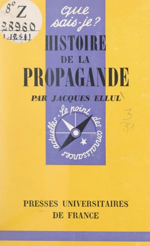 Cover of the book Histoire de la propagande by Jacques Ellul, Paul Angoulvent, (Presses universitaires de France) réédition numérique FeniXX