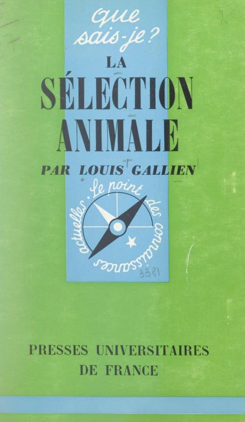 Cover of the book La sélection animale by Louis Gallien, Paul Angoulvent, (Presses universitaires de France) réédition numérique FeniXX