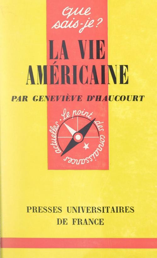 Cover of the book La vie américaine by Geneviève d'Haucourt, Paul Angoulvent, (Presses universitaires de France) réédition numérique FeniXX