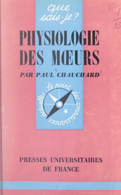 Cover of the book Physiologie des mœurs by Paul Chauchard, Paul Angoulvent, (Presses universitaires de France) réédition numérique FeniXX