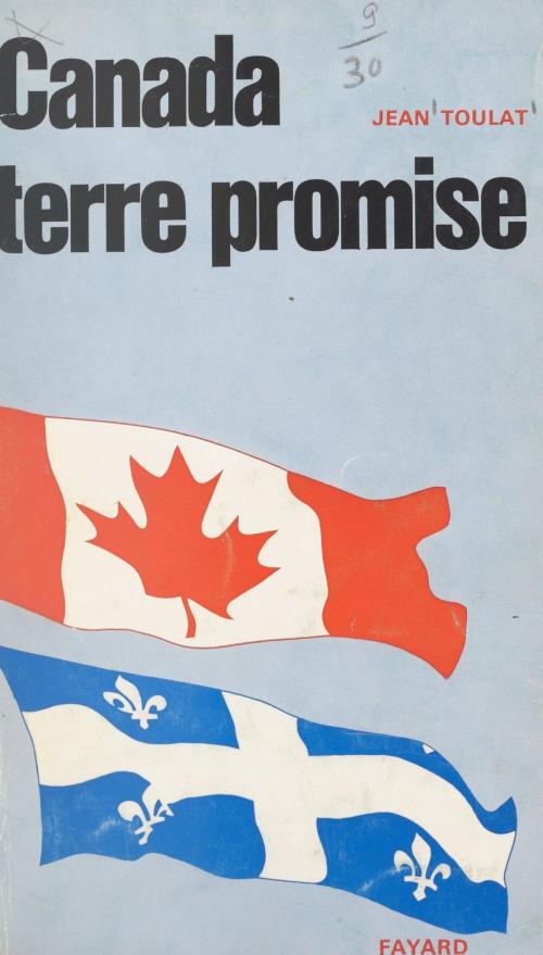 Cover of the book Canada, terre promise by Jean Toulat, (Fayard) réédition numérique FeniXX