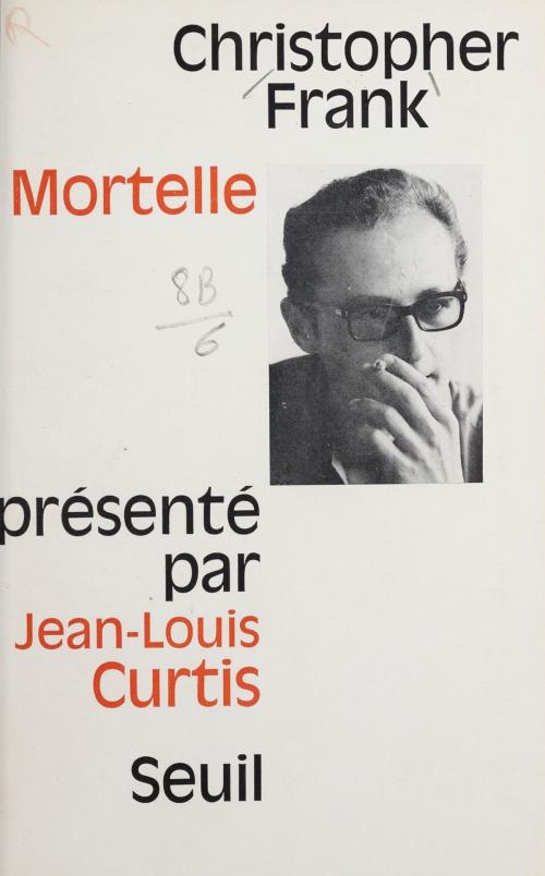 Cover of the book Mortelle by Christopher Frank, Claude Durand, Seuil (réédition numérique FeniXX)