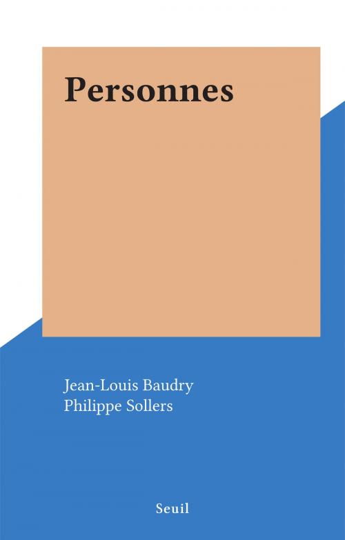 Cover of the book Personnes by Jean-Louis Baudry, Philippe Sollers, (Seuil) réédition numérique FeniXX